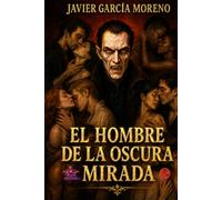EL HOMBRE DE LA OSCURA MIRADA: Una novela negra impactante