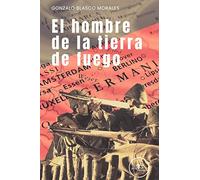 EL HOMBRE DE LA TIERRA DE FUEGO (Edificar Universos)