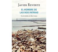 El hombre de las dos patrias: Tras las huellas de Albert Camus (Best Seller | Ficción)