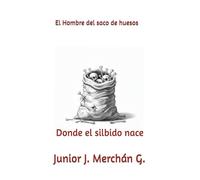 El Hombre del saco de huesos: Donde el silbido nace (Más allá del folclore)
