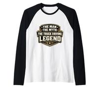 El Hombre, el Mito, la Leyenda de la conducción de Camiones, Trucker Driver Fun Camiseta Manga Raglan