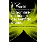 El hombre en busca del sentido último: El análisis existencial y la conciencia espiritual del ser humano (Contextos)