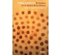 El hombre en el centro de la historia: Balance filosófico del siglo XX (fuera de colección)