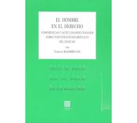 El Hombre En El Derecho: Conferencia y artículos seleccionados sobre cuestiones fundamentales del Derecho