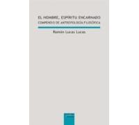 El hombre espíritu encarnado: compendio de filosofía del hombre