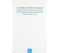 El hombre espíritu encarnado: compendio de filosofía del hombre: 77 (Lux Mundi)