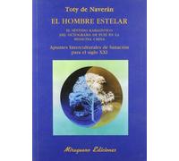 El hombre estelar. El sentido kabalístico del octograma de Fuxí en la medicina china: Apuntes interculturales de sanación para el siglo XXI (Medicinas Blandas)