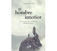 El hombre interior: En el corazón de la experiencia espiritual cristiana: 145 (Caminos)