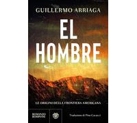 El hombre. Le origini della frontiera americana (Narratori stranieri)