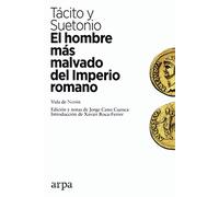 El hombre más malvado del Imperio romano: Vida de Nerón