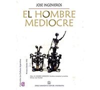 El hombre mediocre: Colección La Cultura Argentina