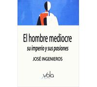 El hombre mediocre | José Ingenieros
