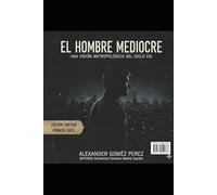 El Hombre Mediocre: una visión antropológica del siglo XXI. (Una mirada desde la Psiquiatria Forense)
