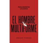 EL HOMBRE MULTIFORME: Pensamientos Licuados