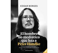 El hombre no mediático que leía a Peter Handke: Investigación novelada de la obra de Peter Handke: 510 (Carena Narrativa)