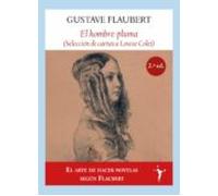 El Hombre-pluma: Selecion De Cartas A Louise Colet (2ª Ed.)