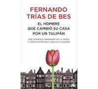 El Hombre Que Cambio Su Casa Por Un Tulipan