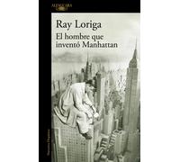 El hombre que inventó Manhattan | Ray Loriga