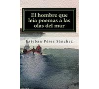 El hombre que leía poemas a las olas del mar