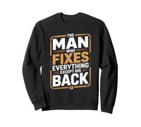 El Hombre Que lo arregla Todo Excepto su Espalda Sudadera