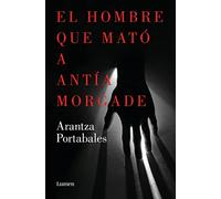 El hombre que mató a Antía Morgade – Inspectores Abad y Barroso 3 – Narrativa – Edition Lumen