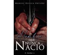 El hombre que nunca nació