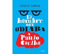 El Hombre Que Odiaba A Paulo Coelho (Ficción)