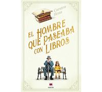 El hombre que paseaba con libros: Una encantadora novela feel-good sobre el poder de los libros para conectar a las personas (Éxitos literarios)