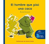 El hombre que pisó una caca (Mis cuentos favoritos Tren Azul)