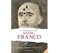 El hombre que pudo matar a Franco: 468 (Narrativa Carena)