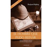 El hombre que pudo reinar: Edición comentada masónicamente: 12 (Literatura)
