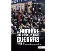 El hombre que puso fin a las guerras: Parte II: Un mundo en penumbras