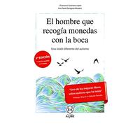 El hombre que recogía monedas con la boca. Una visión diferente del autismo (AUTISMO / TGD)