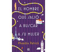El hombre que salió a buscar a su mujer | Phaedra Patrick