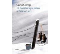 El Hombre Que Salvó A Primo Levi