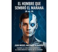 El hombre que sembró el mañana: IA vs. IA