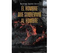 El hombre que sobrevivió al hombre