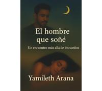 El hombre que soñé: Un encuentro más allá de los sueños