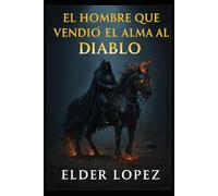 El Hombre Que Vendio El Alma al Diablo: El Precio de la avaricia