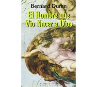 El hombre que vio nacer a Dios (Narrativa)