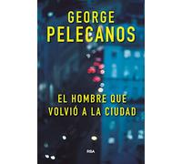 El hombre que volvió a la ciudad (Serie Negra)