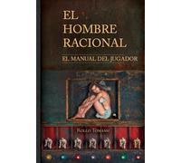 El Hombre Racional: El Manual del Jugador