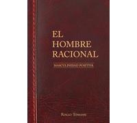 El Hombre Racional: Masculinidad Positiva