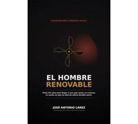 El Hombre Renovable: Doscientos Años, Un Secreto, Un Dios