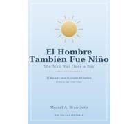 El Hombre tambien fue nino: The man was once a boy
