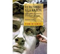 El Hombre Y La Razon: Lo Masculino Y Lo Femenino En La Filosofia
