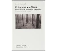 El hombre y la tierra: NATURALEZA DE LA REALIDAD GEOGRAFICA (PAISAJE Y TEORÍA)