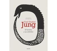 El hombre y sus símbolos: Una síntesis de la teoría que desarrolló a lo largo de su vida (Biblioteca Carl G. Jung)