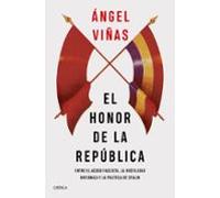 El Honor De La Republica: Entre El Acoso Fascista La Hostilidad Britan