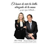 El honor de vivir tu brillo abrazado de tu mano… y que sigas brillando: 2a edición